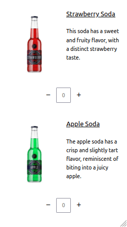 Displays what 2 sodas would look like as options on mobile with the enhanced mobile layout setting. The soda thumbnail is a 50% column on the left. The title and description a 50% to the right. The quantity input with plus and minus buttons is directly below that.