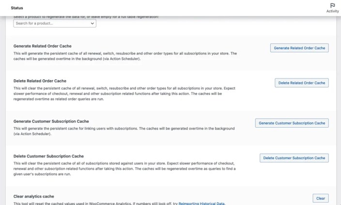 There are 4 WooCommerce Subscriptions cache management tools available under the Tools tab of WooCommerce Status. 